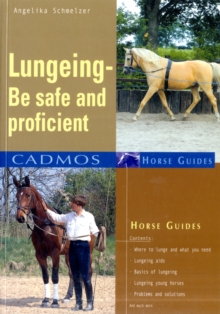 Lungeing : Be Safe and Proficient, Paperback Book Lungeing : Be Safe and Proficient, Paperback Book