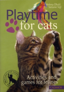 Playtime for Cats : Activities and Games for Felines, Paperback / softback Book Playtime for Cats : Activities and Games for Felines, Paperback / softback Book