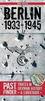 Past Finder - Berlin 1933-1945 : Traces of German History - A Guidebook, Paperback Book Past Finder - Berlin 1933-1945 : Traces of German History - A Guidebook, Paperback Book