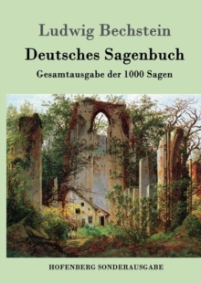 Deutsches Sagenbuch : Gesamtausgabe der 1000 Sagen