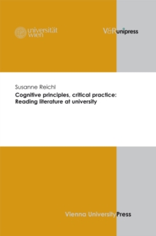 Cognitive principles, critical practice: Reading literature at university : . E-BOOK