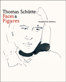 Thomas Schutte: Faces & Figures, Hardback Book Thomas Schutte: Faces & Figures, Hardback Book