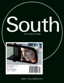 South as a State of Mind : documenta 14, #4, Paperback Book South as a State of Mind : documenta 14, #4, Paperback Book
