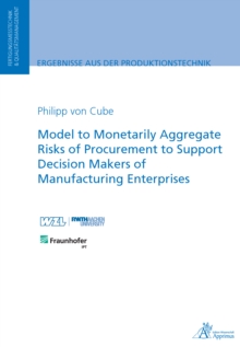 Model to Monetarily Aggregate Risks of Procurement to Support Decision Makers : of Manufacturing Enterprises