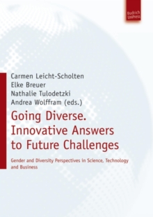 Going Diverse: Innovative Answers to Future Challenges : Gender and Diversity Perspectives in Science, Technology and Business