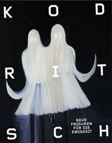 Ronald Kodritsch : Neue Frisuren Fu?r Die Ewigkeit (New Hairs for Eternity), Hardback Book Ronald Kodritsch : Neue Frisuren Fu?r Die Ewigkeit (New Hairs for Eternity), Hardback Book