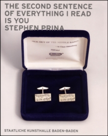 Stephen Prina : The Second Sentence of Everything I Read is You, Paperback Book Stephen Prina : The Second Sentence of Everything I Read is You, Paperback Book