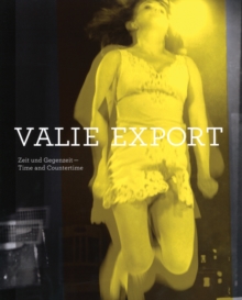 Valie Export : Time & Countertime, Paperback Book Valie Export : Time & Countertime, Paperback Book