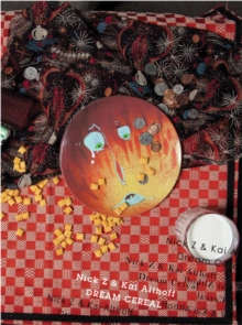 Kai Althoff & Nick Z : Dream Cereal, Hardback Book Kai Althoff & Nick Z : Dream Cereal, Hardback Book