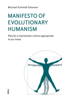 Manifesto of Evolutionary Humanism : Plea for a mainstream culture appropriate to our times