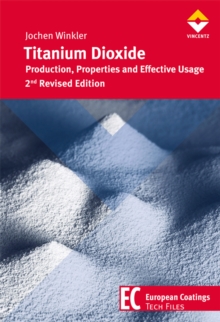 Titanium Dioxide : Production, Properties and Effective Usage      2nd Revised Edition