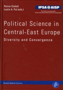 Political Science in Central-East Europe : Diversity and Convergence, Hardback Book Political Science in Central-East Europe : Diversity and Convergence, Hardback Book