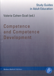 Competence and Competence Development : Study Guides in Adult Education, Paperback Book Competence and Competence Development : Study Guides in Adult Education, Paperback Book