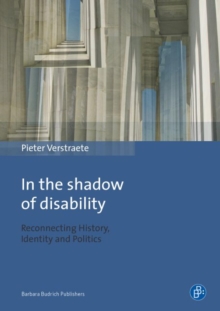 In the Shadow of Disability : Reconnecting History, Identity and Politics