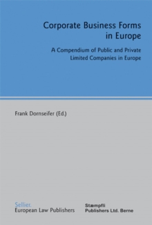 Corporate Business Forms in Europe : A Compendium of Public and Private Limited Companies in Europe