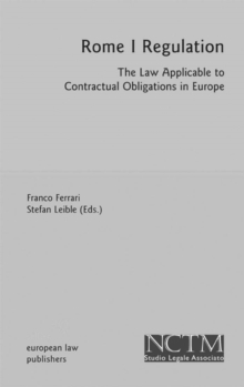 Rome I Regulation : The Law Applicable to Contractual Obligations in Europe