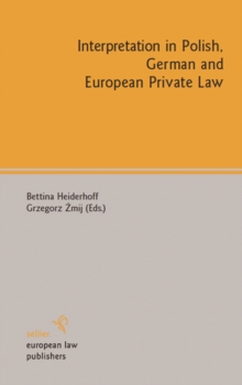 Interpretation in Polish, German and European Private Law