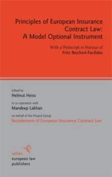 Principles of European Insurance Contract Law: A Model Optional Instrument : With a Postscript in Honour of Fritz Reichert-Facilides