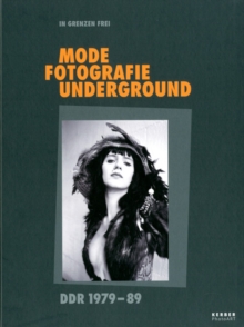 Too Much Future/In Grenzen Frei : Fashion, Photography, Underground Culture in the Former East Germany 1979-89, Hardback Book Too Much Future/In Grenzen Frei : Fashion, Photography, Underground Culture in the Former East Germany 1979-89, Hardback Book