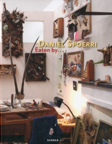 Daniel Spoerri : Eaten by, Hardback Book Daniel Spoerri : Eaten by, Hardback Book
