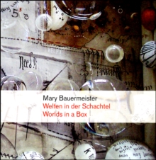 Mary Bauermeister : Worlds in a Box, Hardback Book Mary Bauermeister : Worlds in a Box, Hardback Book