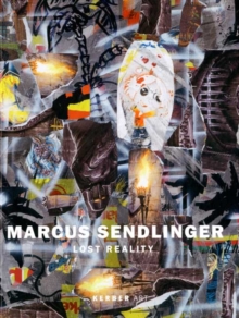 Marcus Sendlinger : Lost Reality, Hardback Book Marcus Sendlinger : Lost Reality, Hardback Book