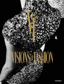 Visions & Fashion : Capturing Style 1980-2010, Paperback / softback Book Visions & Fashion : Capturing Style 1980-2010, Paperback / softback Book