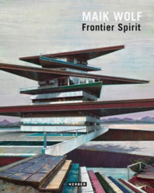 Maik Wolf : Frontier Spirit, Hardback Book Maik Wolf : Frontier Spirit, Hardback Book