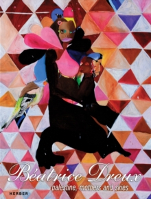 Beatrice Dreux : Palestine, Mothers and Skies, Hardback Book Beatrice Dreux : Palestine, Mothers and Skies, Hardback Book