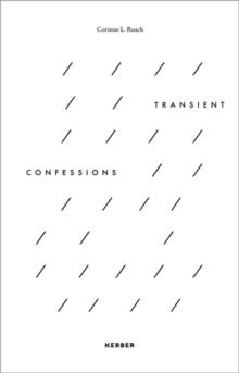 Corinne L. Rusch : Transient Confessions, Hardback Book Corinne L. Rusch : Transient Confessions, Hardback Book