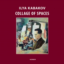 Ilya Kabakov: Collage of Spaces, Hardback Book Ilya Kabakov: Collage of Spaces, Hardback Book