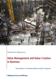 Values Management and Value Creation in Business : Case Studies on Internationally Successful Companies