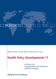 Health Policy Developments 11 : Focus on Primary Care, Appropriateness and Transparency, National Strategies