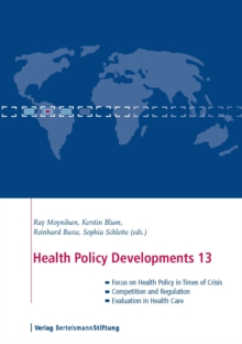 Health Policy Developments 13 : Focus on Health Policy in Times of Crisis, Competition and Regulation, Evaluation in Health Care