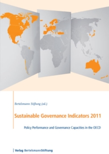 Sustainable Governance Indicators 2011 : Policy Performance and Governance Capacities in the OECD