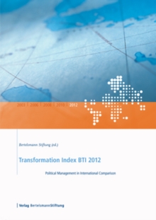 Transformation Index BTI 2012 : Political Management in International Comparison