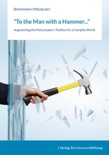 To the Man with a Hammer : Augmenting the Policymaker's Toolbox for a Complex World