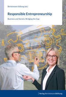 Responsible Entrepreneurship : Business and Society: Bridging the Gap