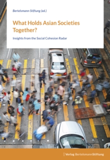 What Holds Asian Societies Together? : Insights from the Social Cohesion Radar