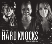 Hard Knocks : Rolling with the Derby Girls, Hardback Book Hard Knocks : Rolling with the Derby Girls, Hardback Book