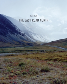 The Last Road North, Hardback Book The Last Road North, Hardback Book