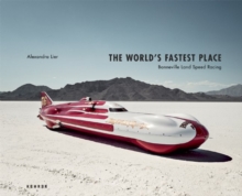 The World's Fastest Place : Bonneville Landspeed Racing, Hardback Book The World's Fastest Place : Bonneville Landspeed Racing, Hardback Book