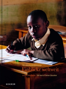 Insights Worldwide : 100 Years of Rudolf Steiner Education, Hardback Book Insights Worldwide : 100 Years of Rudolf Steiner Education, Hardback Book