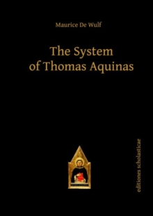 The System of Thomas Aquinas, Paperback / softback Book The System of Thomas Aquinas, Paperback / softback Book