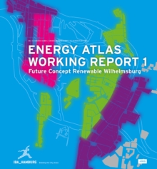 Energy Atlas Working Report 1 : Future Concept Renewable Wilhelmsburg