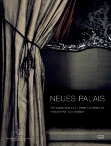 Neues Palais : Photographs by Friederike von Rauch