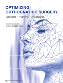 Optimizing Orthognathic Surgery : Diagnosis, Planning, Procedures