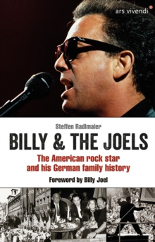 Billy and The Joels - The American rock star and his German family story (eBook) : Foreword by Billy Joel