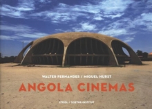 Angola Cinemas : A Fiction Of Freedom