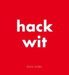 Hack Wit : Roni Horn